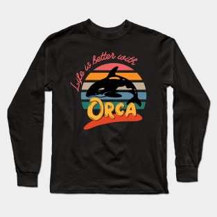 Life is better with orca Long Sleeve T-Shirt